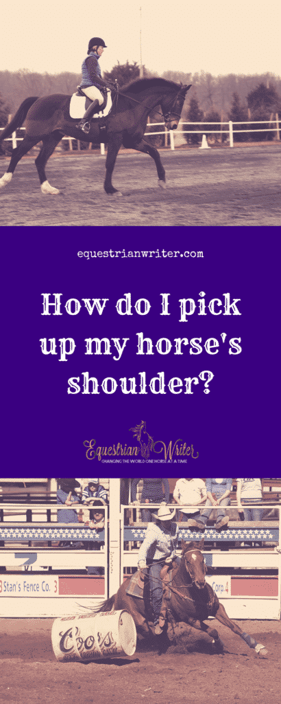 How do I pick up my horse's shoulder?